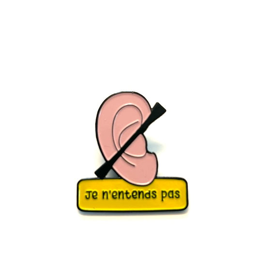 Pin's JE N'ENTENDS PAS